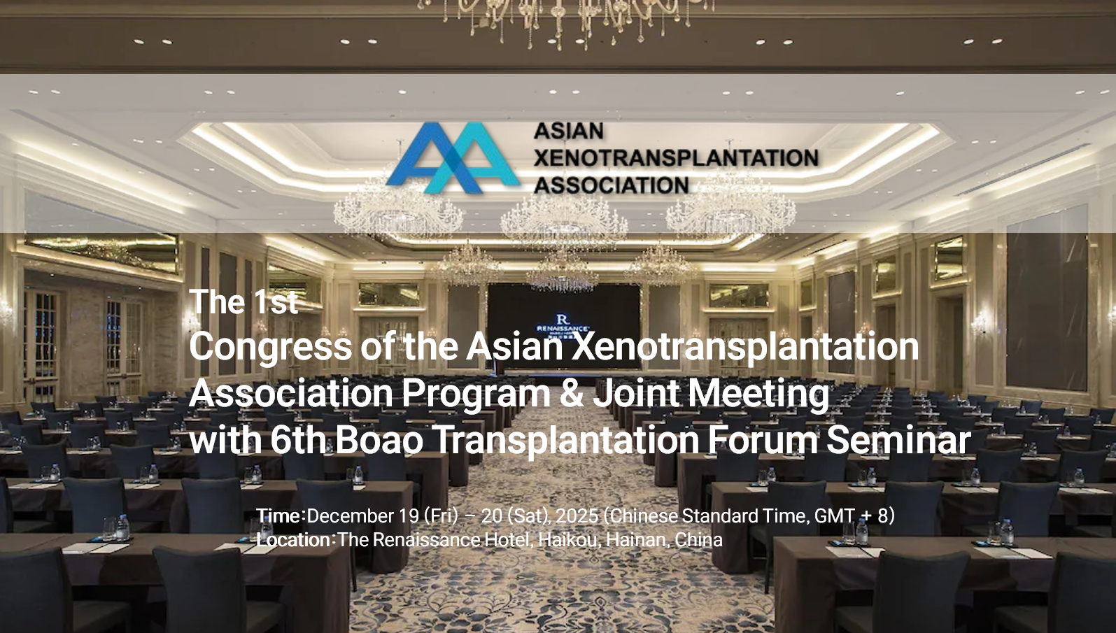 The 1st Congress of the Asian Xenotransplantation Association Program & Joint Meeting  with 6th Boao Transplantation Forum Seminar